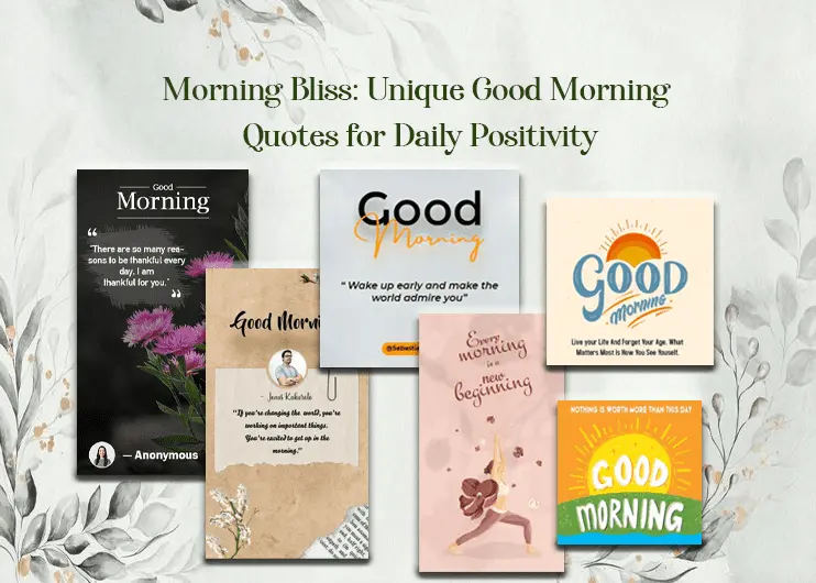 Morning Bliss: Unique Good Morning Quotes for Daily Positivity