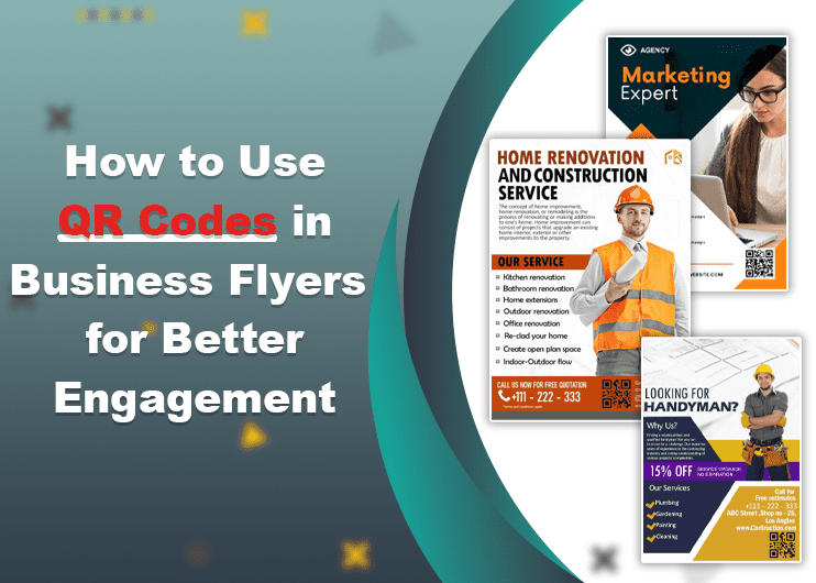 How to Use QR Codes in Business Flyers for Better Engagement