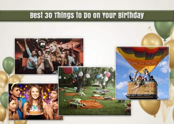 Best 30 Things to Do on Your Birthday